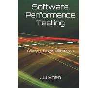 Software Performance Testing: Concepts, Design, and Analysis