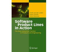 Software Product Lines in Action: The Best Industrial Practice in Product Line Engineering