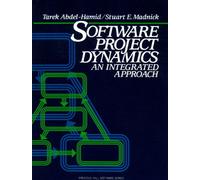 Software Project Dynamics: An Integrated Approach (Prentice-hall Software Series)