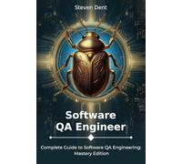 Software QA Engineer: Complete Guide to Software QA Engineering: Mastery Edition