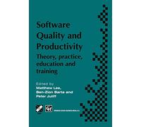 Software Quality and Productivity: Theory, practice, education and training (IFIP Advances in Information and Communication Technology)