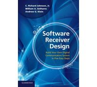 Software Receiver Design: Build Your Own Digital Communication System In Five Easy Steps