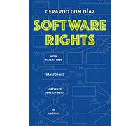 Software Rights: How Patent Law Transformed Software Development in America