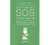 Software sostenible: Ética, poder y legado en el desarrollo de sistemas