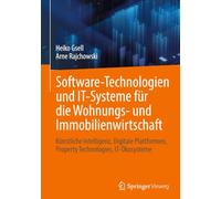 Software-Technologien und IT-Systeme für die Wohnungs- und Immobilienwirtschaft: Künstliche Intelligenz, Digitale Plattformen, Property Technologies, IT-Ökosysteme