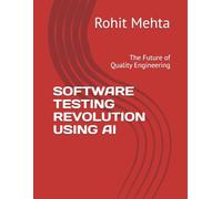 SOFTWARE TESTING REVOLUTION USING AI: The Future of Quality Engineering