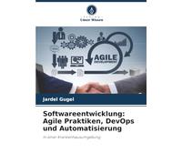 Softwareentwicklung: Agile Praktiken, DevOps und Automatisierung: In einer Krankenhausumgebung