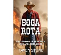 Soga rota: Novela del Oeste con Owen Stone (Novelas Cortas del Oeste)