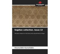 Sogdian collection. Issue 13: The latest research on the history and cultural history of Sogd