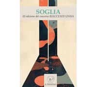 Soglia. III edizione del concorso universitario Riaccendi Unisa