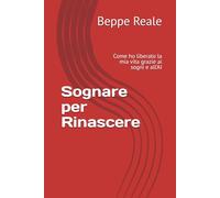 Sognare per Rinascere: Come ho liberato la mia vita grazie ai sogni e all’AI