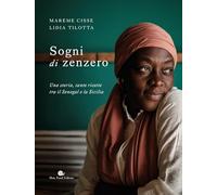 Sogni di zenzero. Una storia, tante ricette tra il Senegal e la Sicilia (Slowbook)