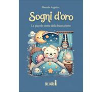 Sogni d'oro. Le piccole storie della buonanotte