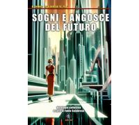 Sogni e angosce del futuro