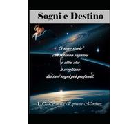 Sogni e Destino: Ci sono storie che ti fanno sognare e altre che ti svegliano dai tuoi sogni più profondi.