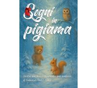Sogni in pigiama: Storie dal bosco innevato per bambini
