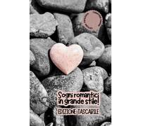 SOGNI ROMANTICI IN GRANDE STILE. EDIZIONE TASCABILE: Lettura facilitata per adulti caratteri grandi (RACCONTI ROSA)