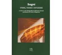 Sogni. Storie, visioni e intuizioni (Contemporanea)