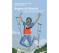 Sogno di libertà. Storia di un bambino nella tragedia di Haiti. Un'esperienza di solidarietà condivisa