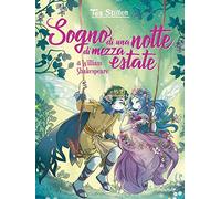Sogno di una notte di mezza estate di William Shakespeare. Ediz. a colori (I libri del cuore delle Tea Sisters)