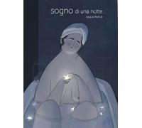 Sogno di una notte.... Ediz. a colori (Illustrati)
