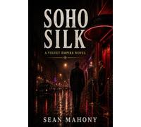 Soho Silk: A Velvet Empire Novel