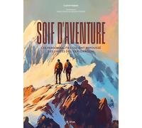 Soif d'aventure: Ces personnalités qui ont repoussé les limites de l'exploration