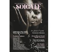 SOIGNÉE Lifestyle Publications - Life Starts After the Secret Ends: The Passion of Our Culture. Celebrating the Men in Our Lives. In Jesus' Name.