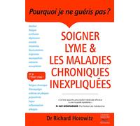 Soigner Lyme & les maladies chroniques inexpliquées