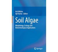 Soil Algae: Morphology, Ecology and Biotechnological Applications