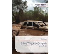 Soil and Water at the Crossroads: The Socio-Economic Effect of Land Use on Nigeria's Fragile Landscape