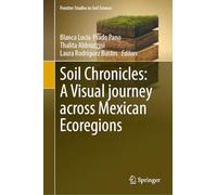 Soil Chronicles: A Visual Journey Across Mexican Ecoregions (Frontier Studies in Soil Science)