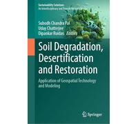Soil Degradation, Desertification and Restoration: Application of Geospatial Technology and Modeling: 1 (Sustainability Solutions, 1)