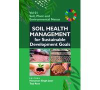 Soil Health Management for Sustainable Development Goals (Soil, Plant and Environmental Nexus)