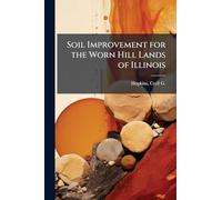 Soil Improvement for the Worn Hill Lands of Illinois