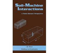 Soil-Machine Interactions: A Finite Element Perspective: 66 (Books in Soils, Plants, and the Environment)