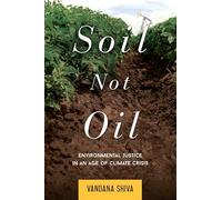 Soil Not Oil: Environmental Justice in an Age of Climate Crisis