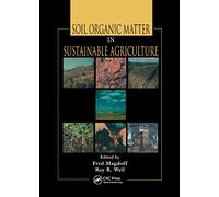 Soil Organic Matter in Sustainable Agriculture (Advances in Agroecology)
