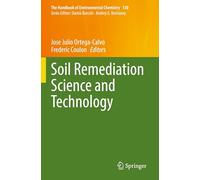 Soil Remediation Science and Technology: 130 (The Handbook of Environmental Chemistry, 130)