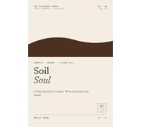 Soil Soul: A Field Journal for Compost, Worm Farming & Soil Health