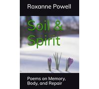 Soil & Spirit: Poems on Memory, Body, and Repair