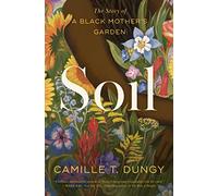 Soil: The Story of a Black Mother's Garden