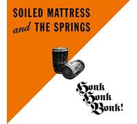 Soiled Mattress - Honk Honk Bonk