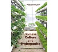 SOILLESS CULTURE AND HYDROPONICS | Gilda Carrasco Silva, Urrestarazu Gavila