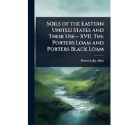 Soils of the Eastern United States and Their Use-- XVII. The Porters Loam and Porters Black Loam