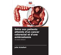 Soins aux patients atteints d'un cancer colorectal et d'une entérostomie: Un travail littéraire