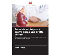 Soins de santé post-greffe après une greffe de rein: Étude sur les médicaments immunosuppresseurs chez les patients greffés rénaux