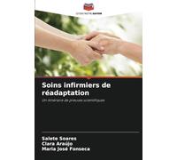 Soins infirmiers de réadaptation: Un itinéraire de preuves scientifiques