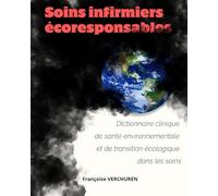 Soins infirmiers écoresponsables Dictionnaire clinique de santé environnementale et de transition écologique dans les soins