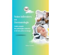 Soins infirmiers en Dermatologie : Guide complet des pathologies cutanées et de leur prise en charge